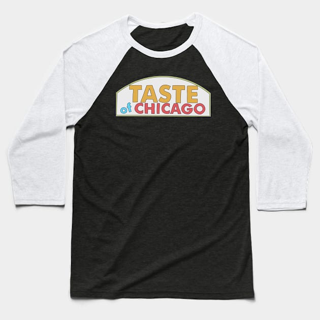 Taste of Chicago - Music Festival Logo - Summer Event Baseball T-Shirt by DeWinnes